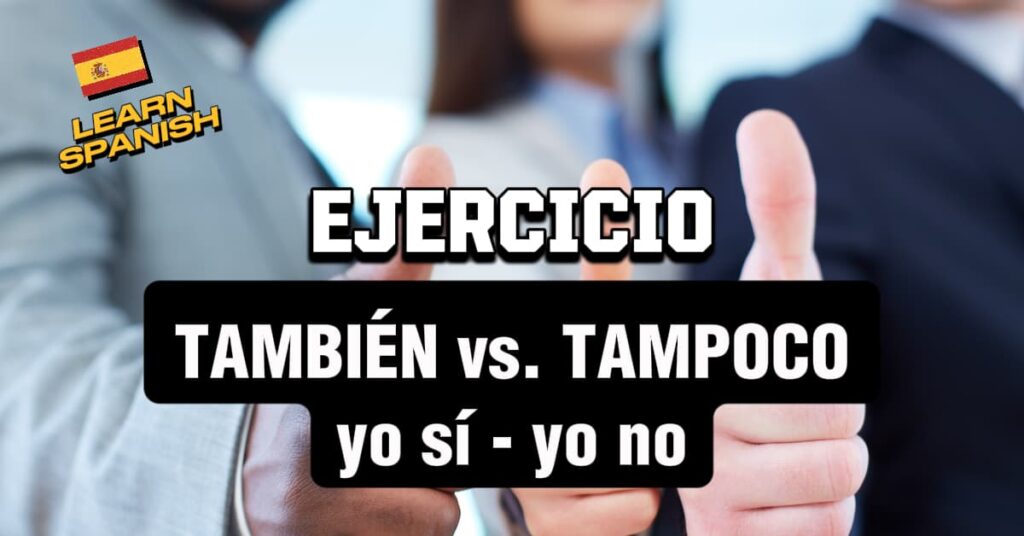 Esercizio di spagnolo tambien vs tampoco